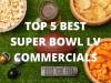 Our Top 5 Best Super Bowl LV Commercials